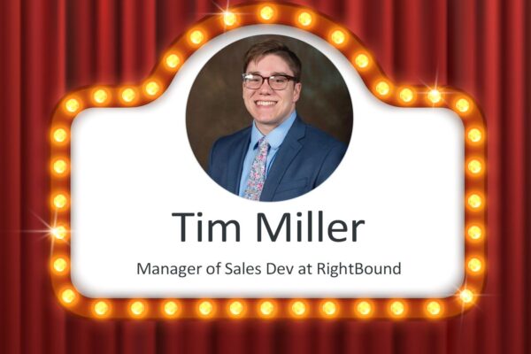 Tim Miller - Manager of Sales Dev at RightBound